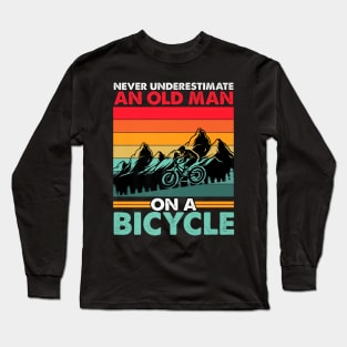 Never Underestimate An Old Guy With A Bicycle Long Sleeve T-Shirt